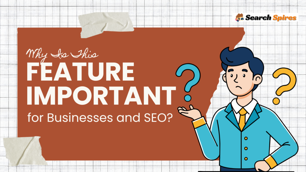 Why Is This Feature Important for Businesses and SEO?